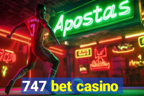 747 bet casino